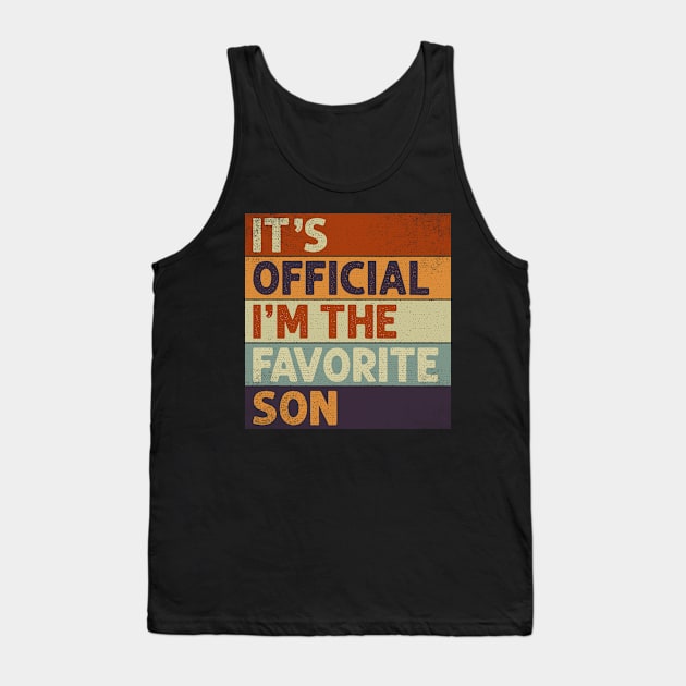 It's Official I'm The Favorite Son Tank Top by paveldmit